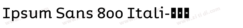 Ipsum Sans 800 Itali字体转换